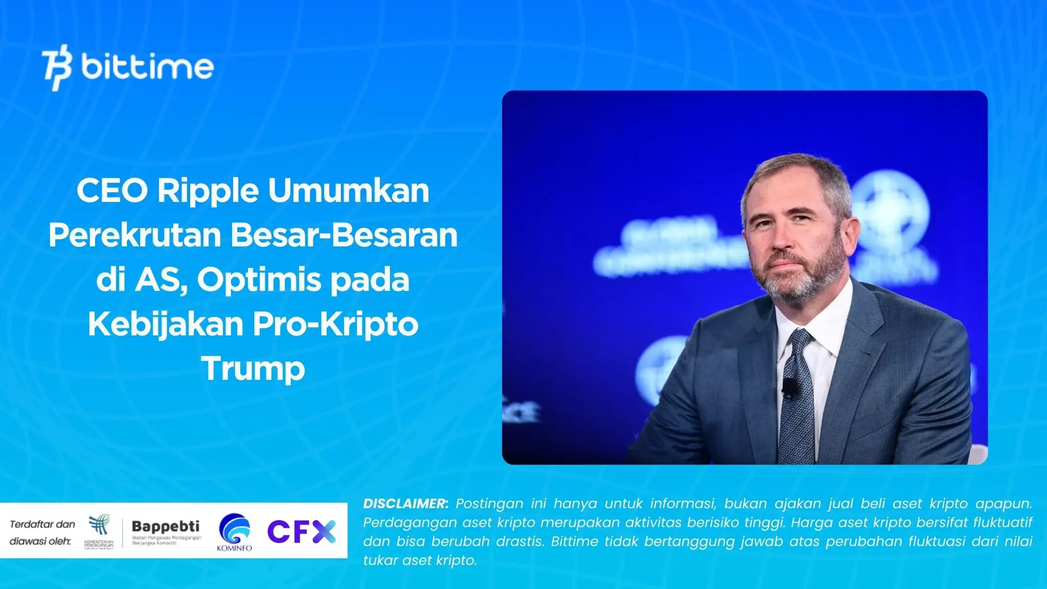 CEO Ripple Umumkan Perekrutan Besar-Besaran di AS, Optimis pada Kebijakan Pro-Kripto Trump.