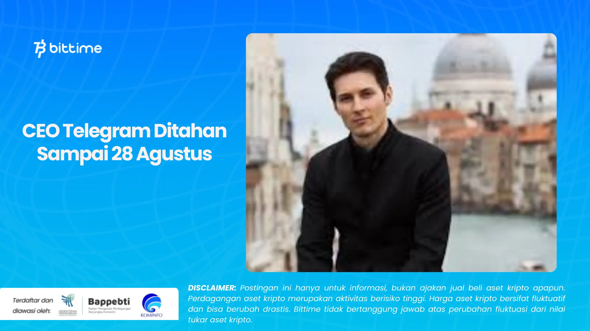 CEO Telegram Ditahan Sampai 28 Agustus