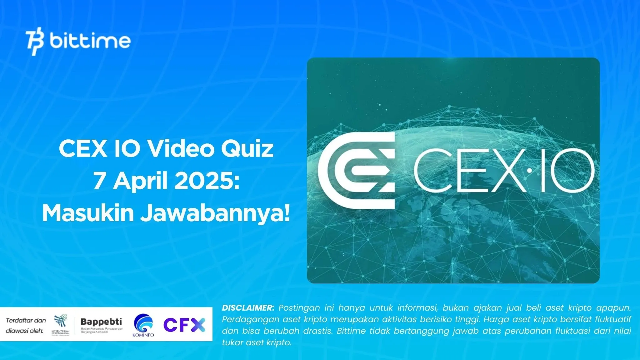 CEX IO Video Quiz 7 April 2025 Masukin Jawabannya!