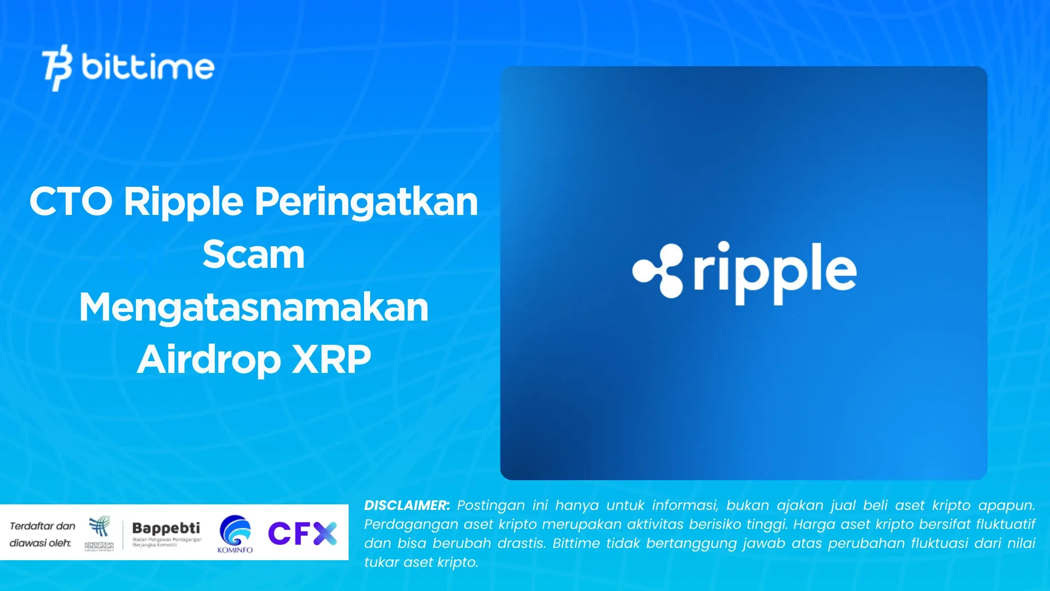 CTO Ripple Peringatkan Scam Mengatasnamakan Airdrop XRP