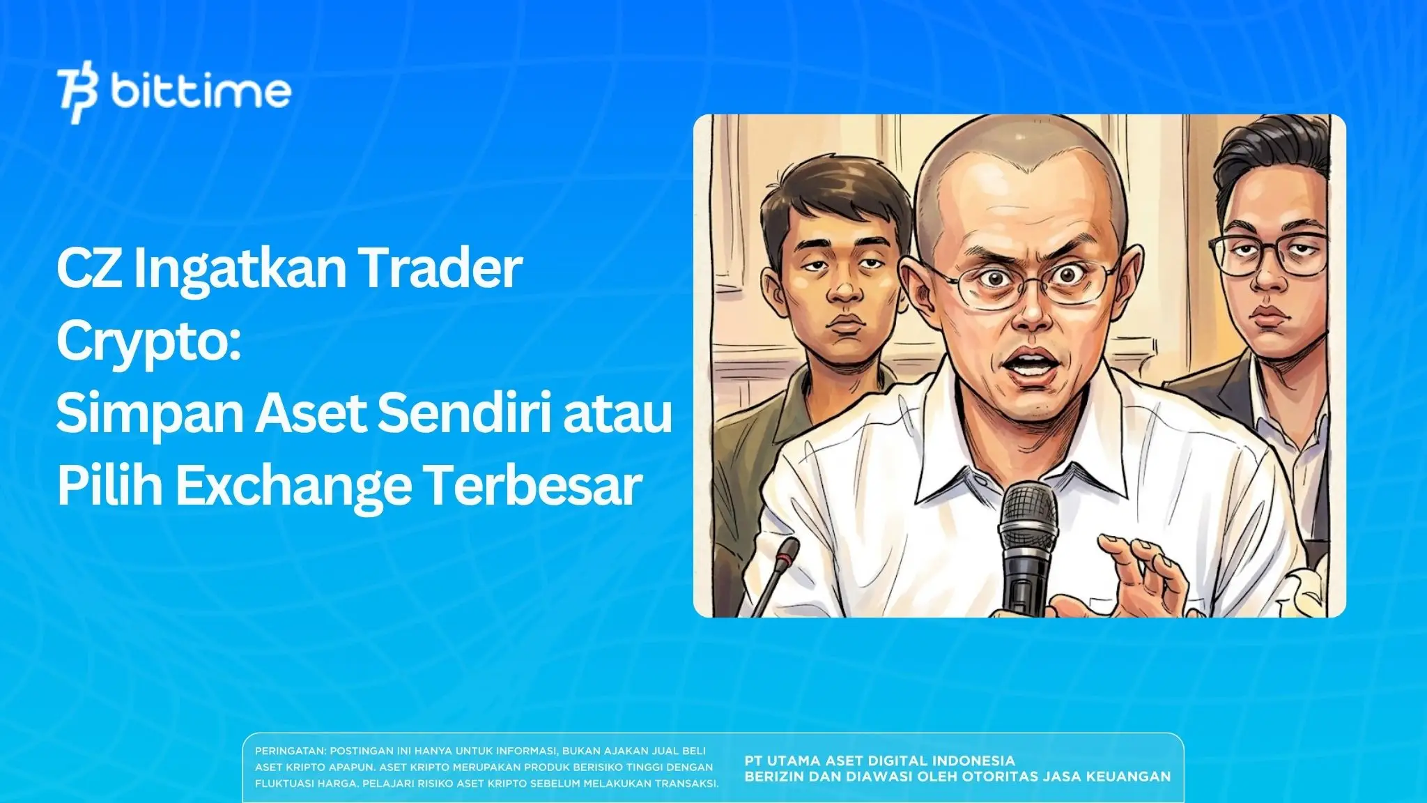 CZ Ingatkan Trader Crypto: Simpan Aset Sendiri atau Pilih Exchange Besar