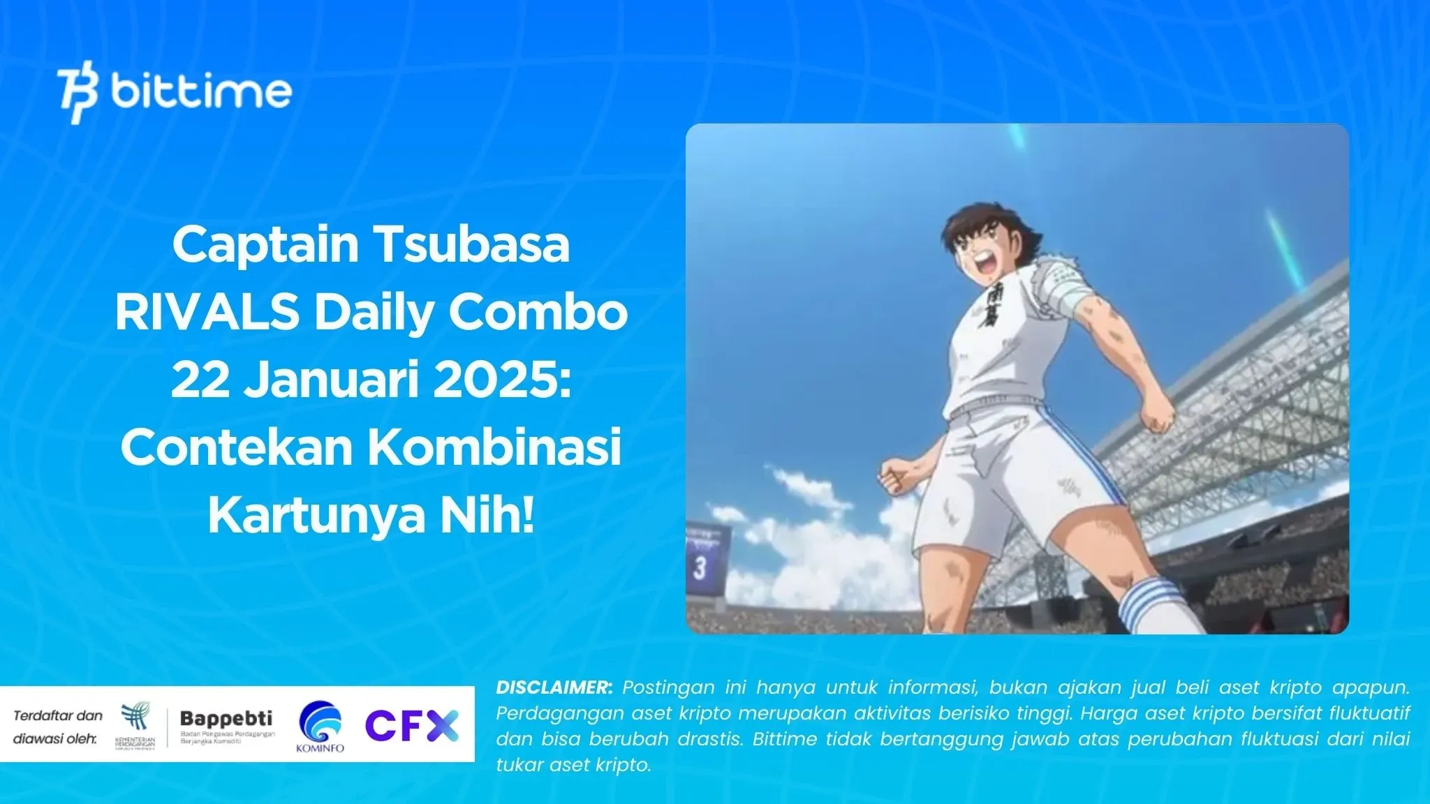 Captain Tsubasa RIVALS Daily Combo 22 Januari 2025: Contekan Kombinasi Kartunya Nih!