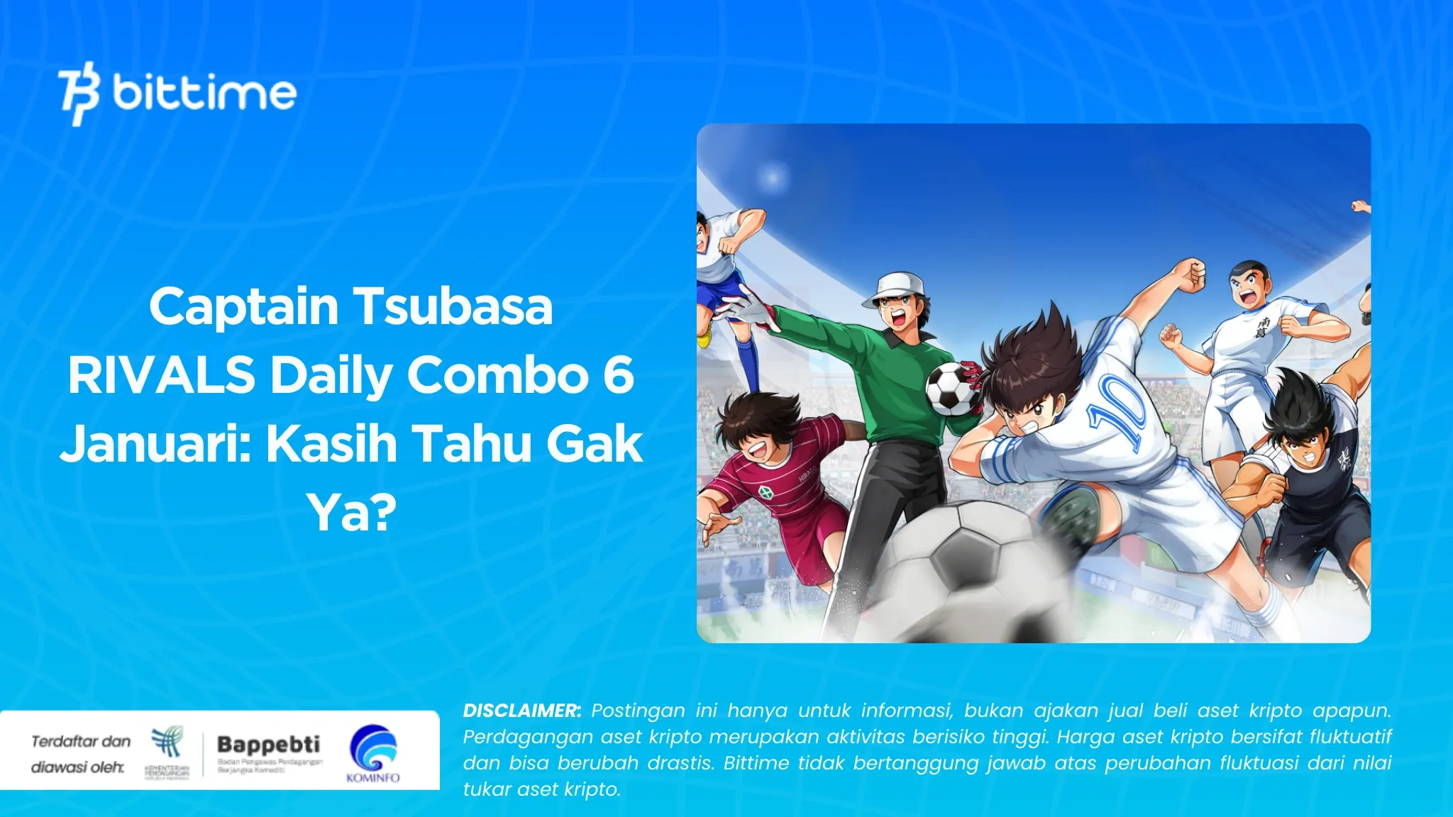 Captain Tsubasa RIVALS Daily Combo 6 Januari Kasih Tahu Gak Ya.webp