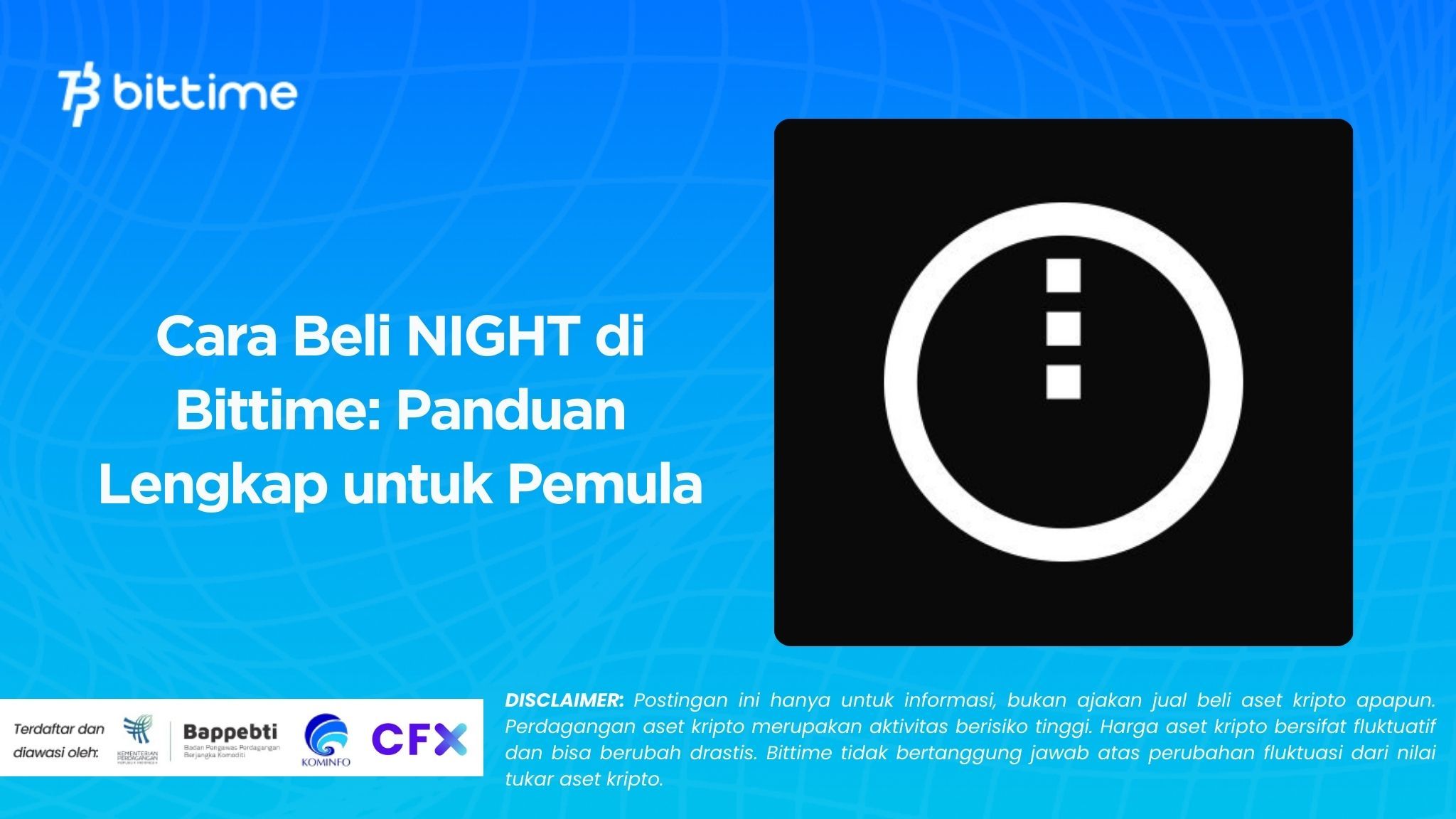 Cara Beli NIGHT di Bittime: Panduan Lengkap untuk Pemula