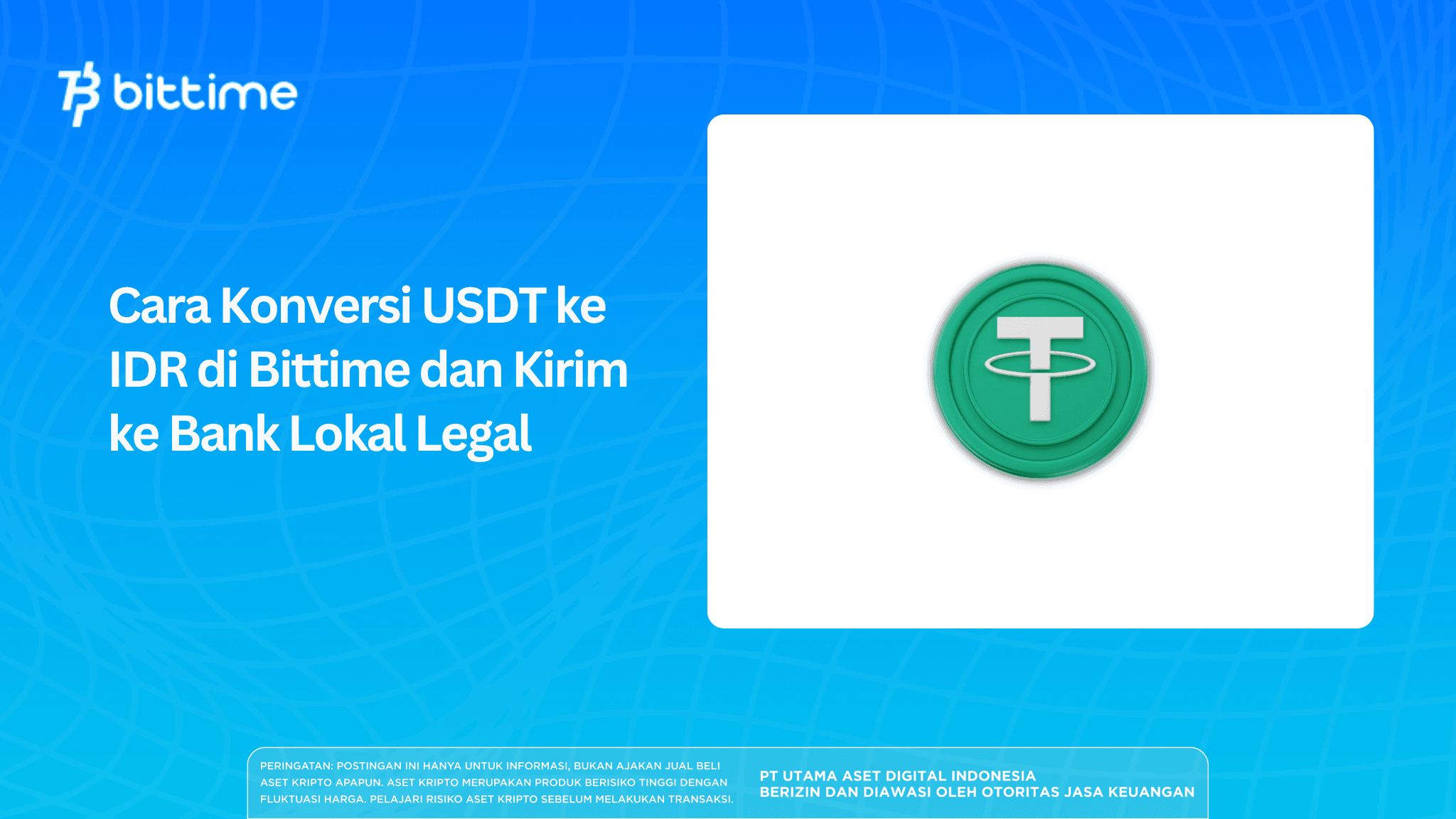 How to Convert USDT to IDR on Bittime and Withdraw to Local Bank Legally