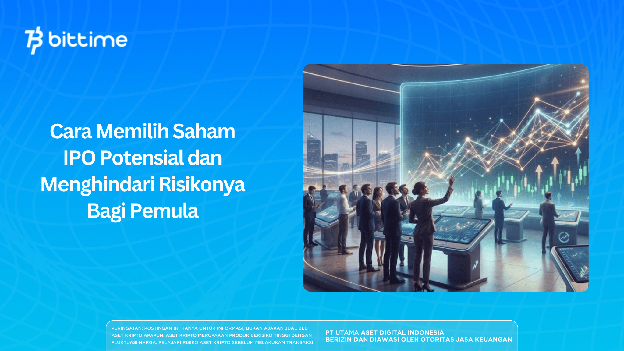 Cara Memilih Saham IPO Potensial dan Menghindari Risikonya Bagi Pemula