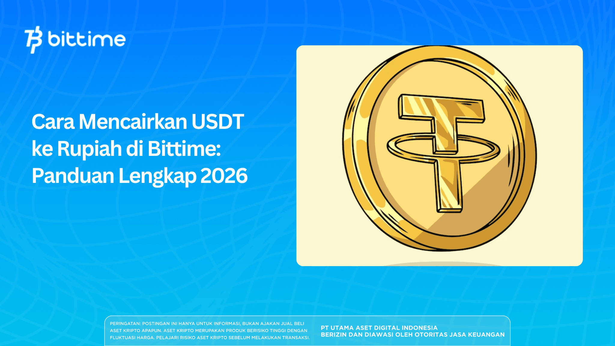 Cara Mencairkan USDT ke Rupiah di Bittime: Panduan Lengkap 2026