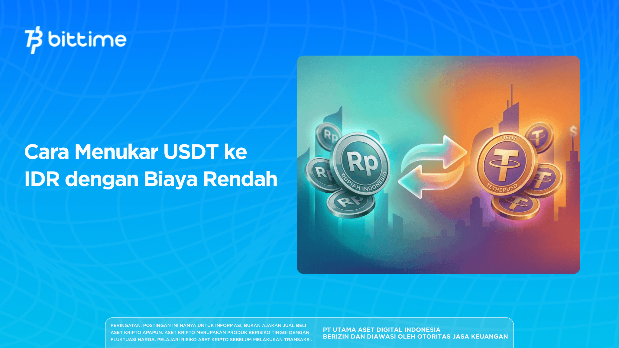 Cara Menukar USDT ke IDR dengan Biaya Rendah