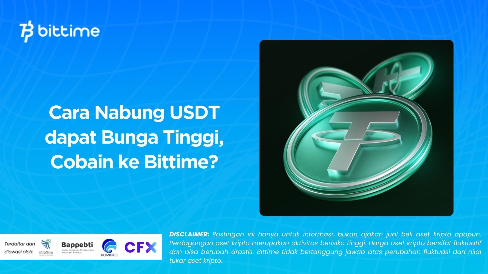 Cara Nabung USDT dapat Bunga Tinggi, Cobain ke Bittime?