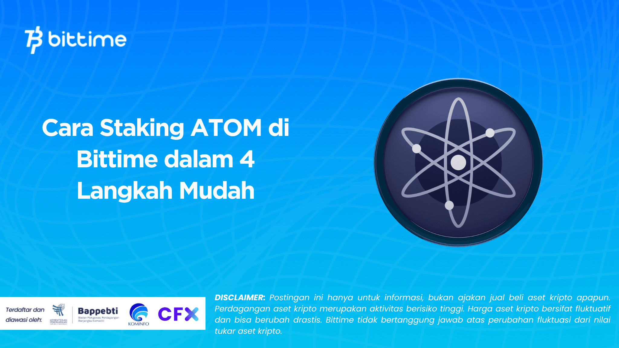 Cara Staking ATOM di Bittime dalam 4 Langkah Mudah