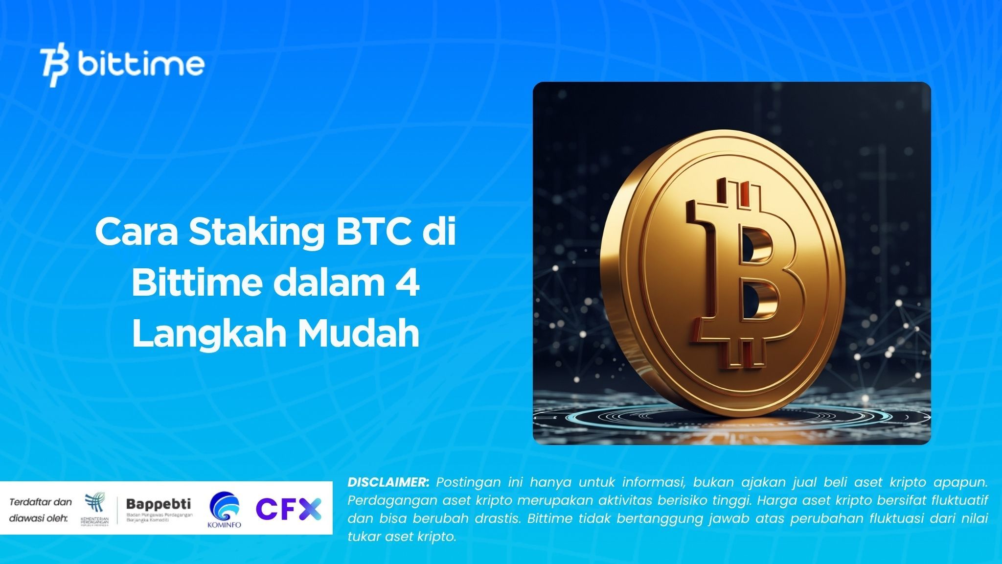 Cara Staking BTC di Bittime dalam 4 Langkah Mudah