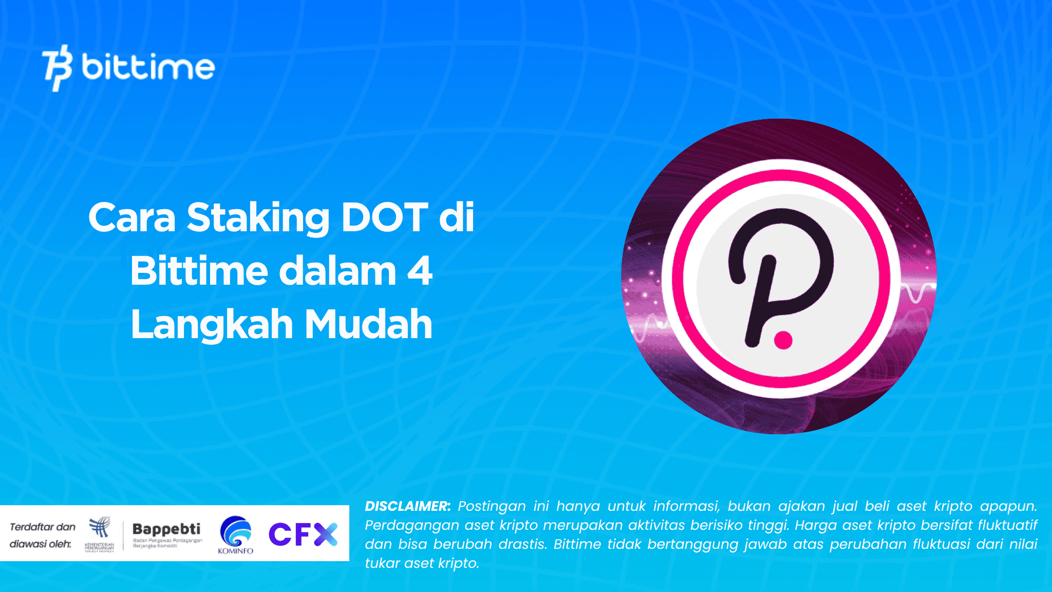 Cara Staking DOT di Bittime dalam 4 Langkah Mudah
