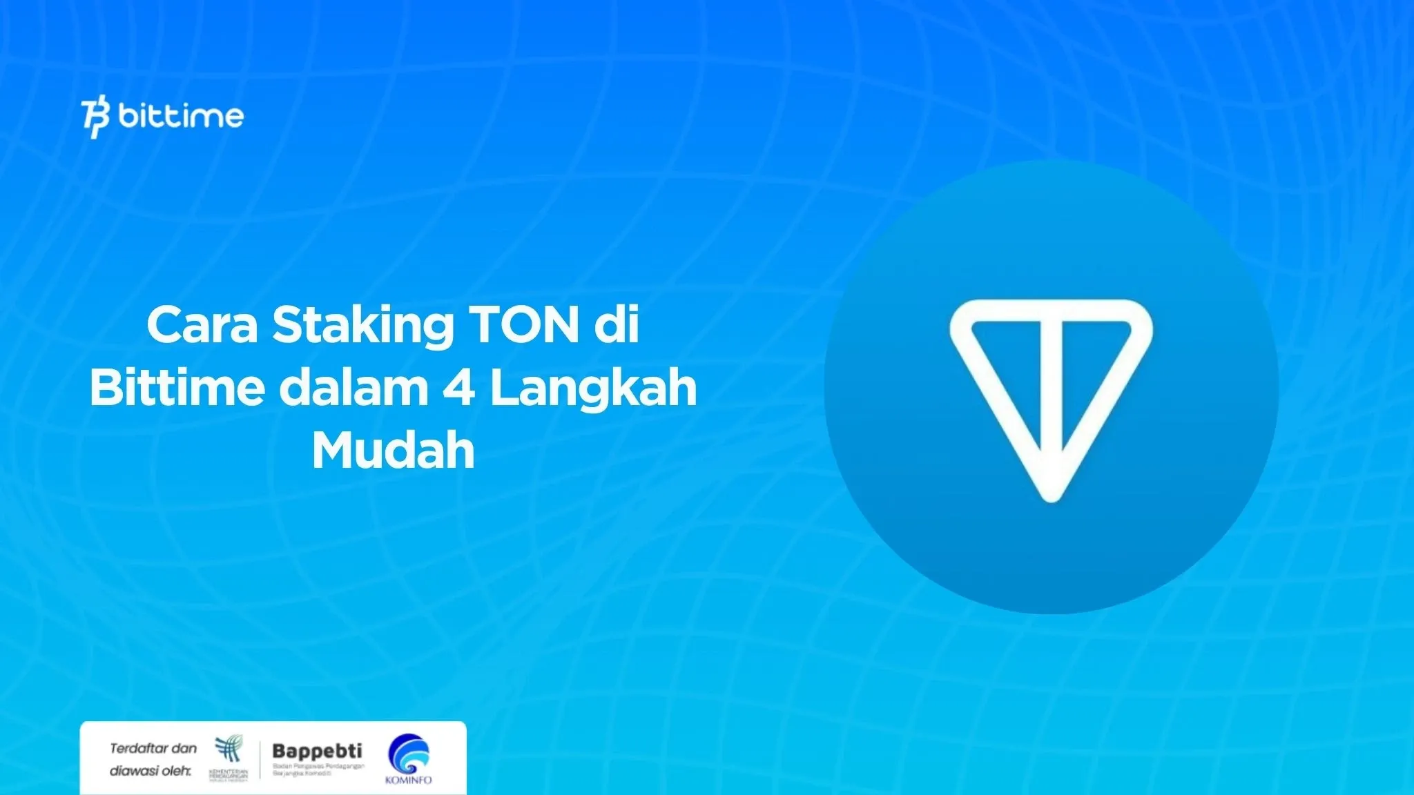 Cara Staking TON di Bittime dalam 4 Langkah Mudah