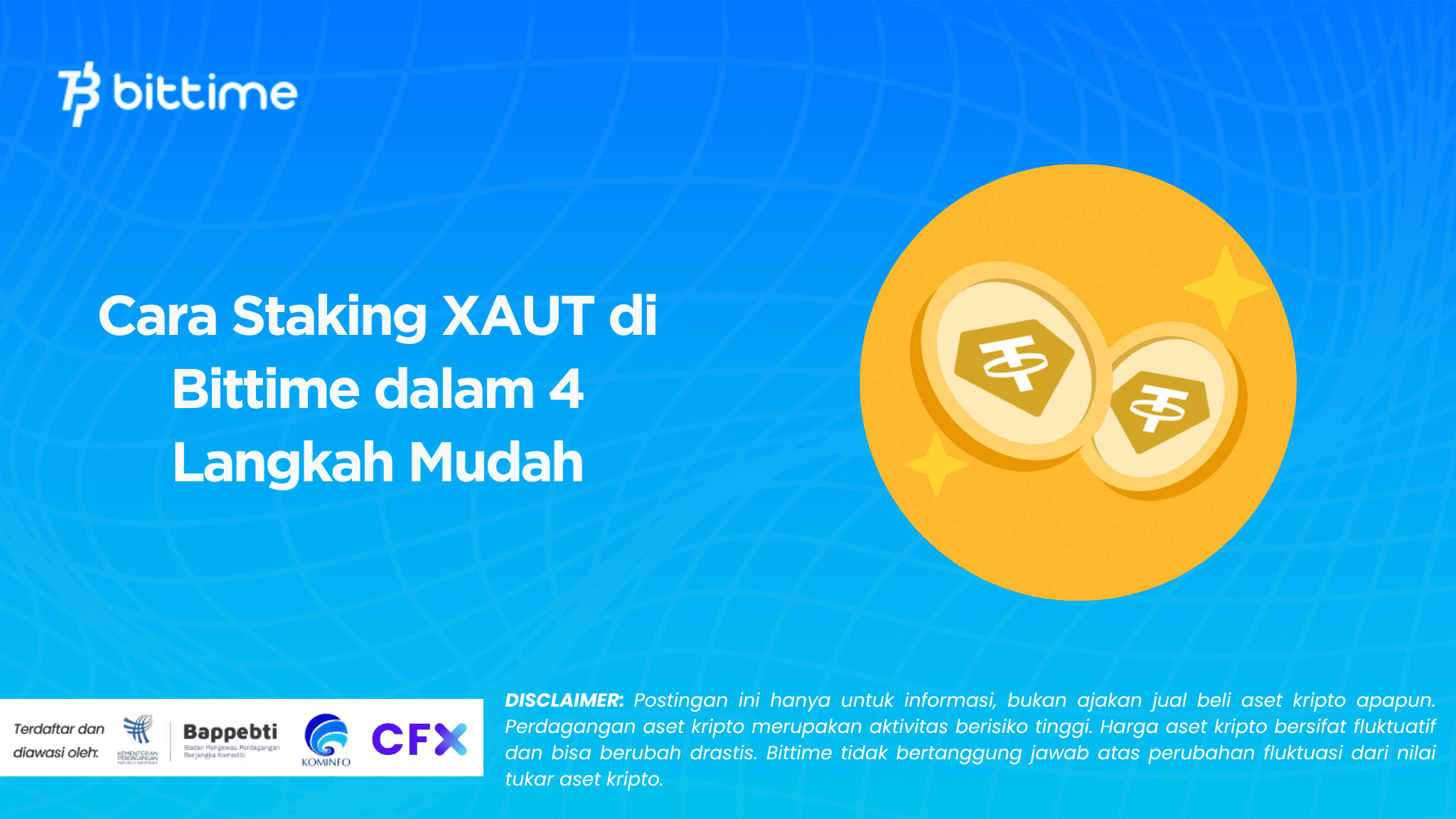 Cara Staking XAUT di Bittime dalam 4 Langkah Mudah