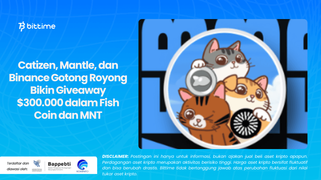 Catizen, Mantle, dan Binance Gotong Royong Bikin Giveaway $300.000 dalam Fish Coin dan MNT.png