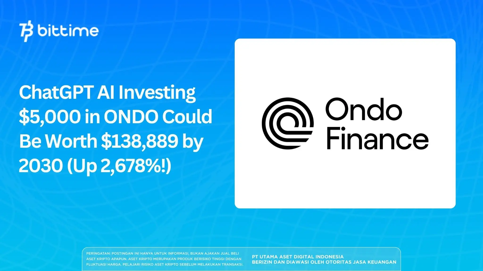 ChatGPT AI Investing $5,000 in ONDO Could Be Worth $138,889 by 2030 (Up 2,678%!)