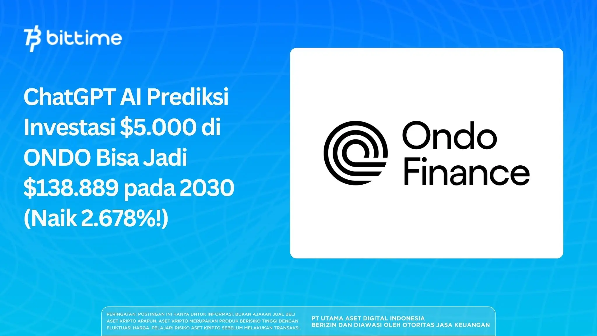 ChatGPT AI Prediksi Investasi $5.000 di ONDO Bisa Jadi $138.889 pada 2030 (Naik 2.678%!)