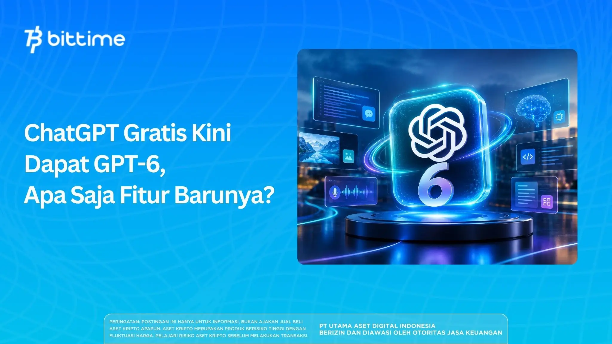 ChatGPT Gratis Kini Dapat GPT-6, Apa Saja Fitur Barunya?