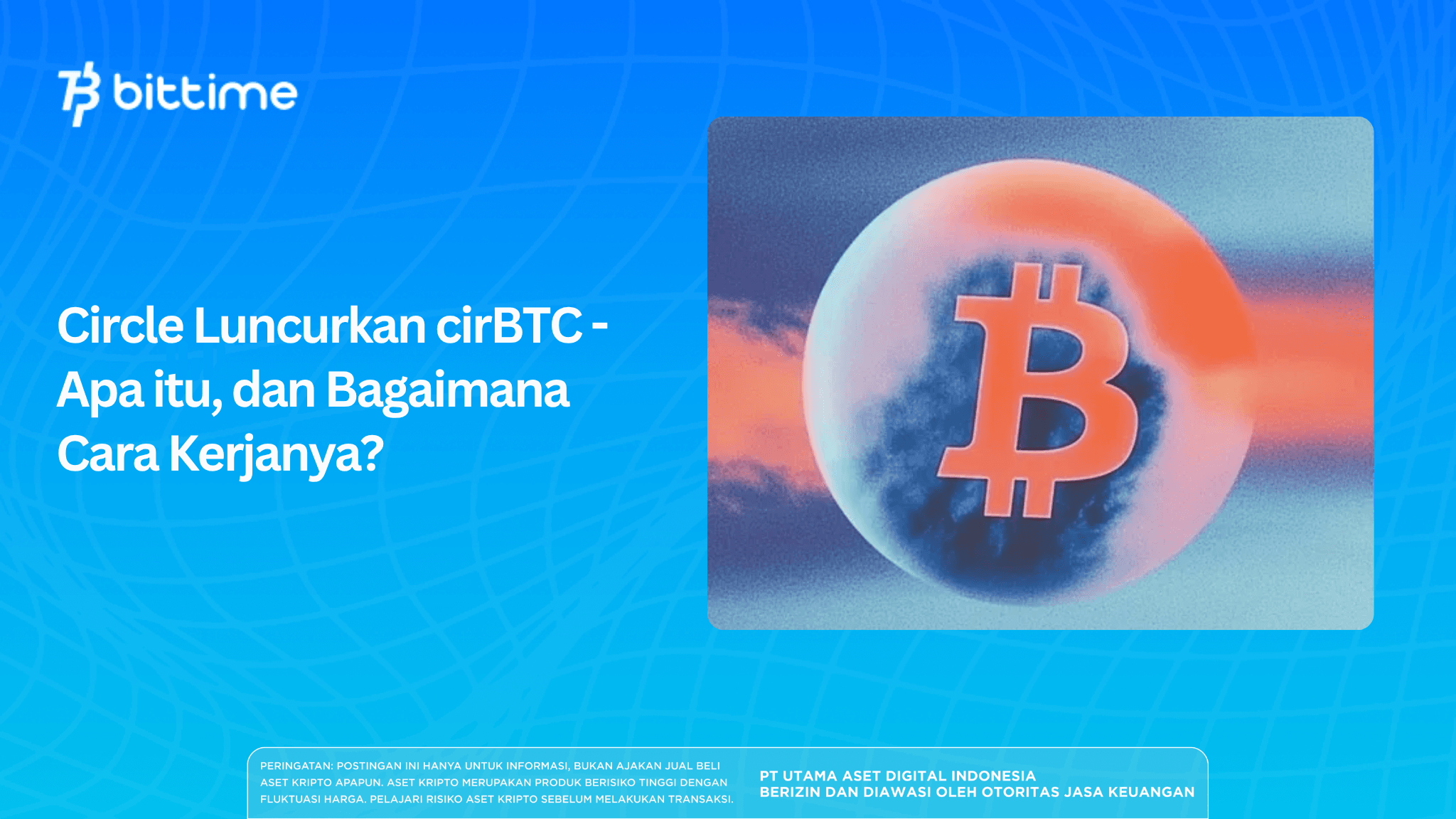 Circle Luncurkan cirBTC - Apa itu, dan Bagaimana Cara Kerjanya?