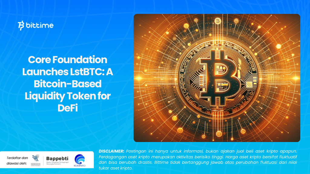 Core Foundation Launches LstBTC A Bitcoin-Based Liquidity Token for DeFi