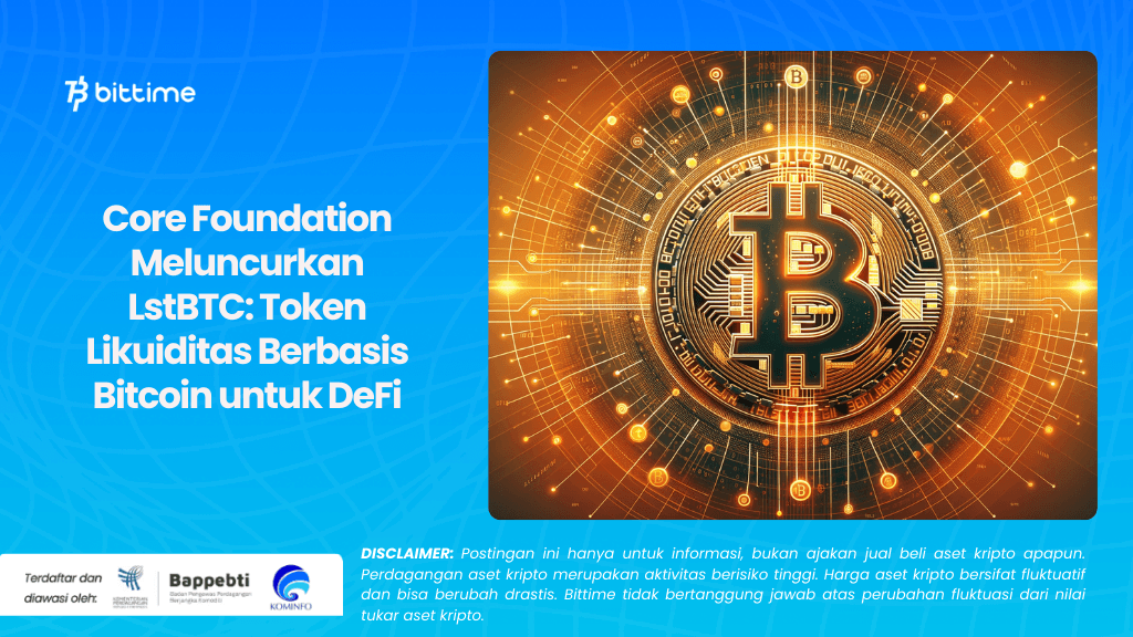 Core Foundation Meluncurkan LstBTC Token Likuiditas Berbasis Bitcoin untuk DeFi.png