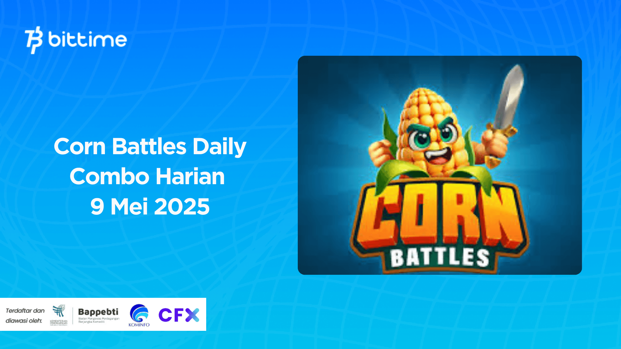 Corn Battles Daily Combo Harian 9 Mei 2025
