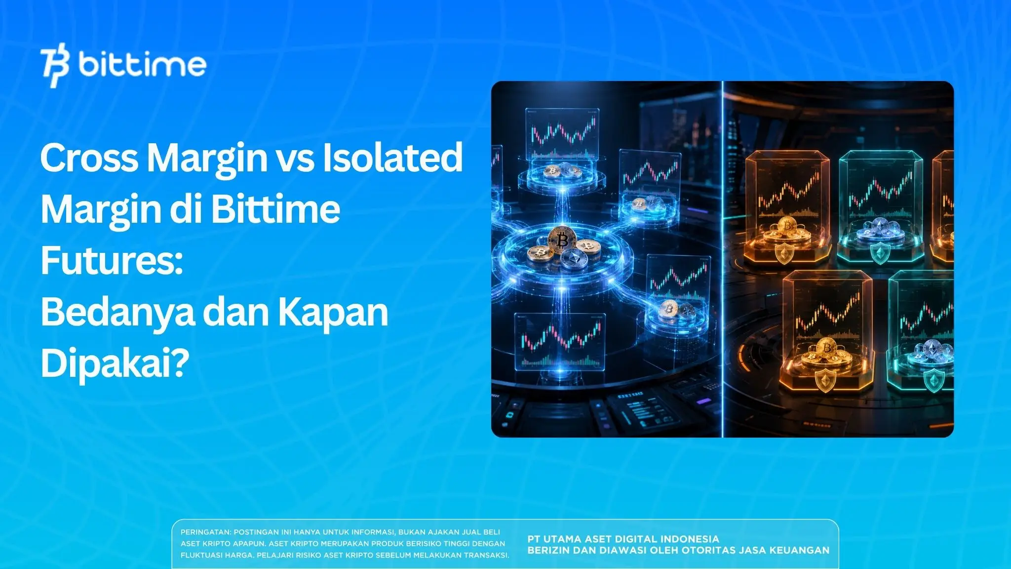 Cross Margin vs Isolated Margin di Bittime Futures Bedanya dan Kapan Dipakai.webp
