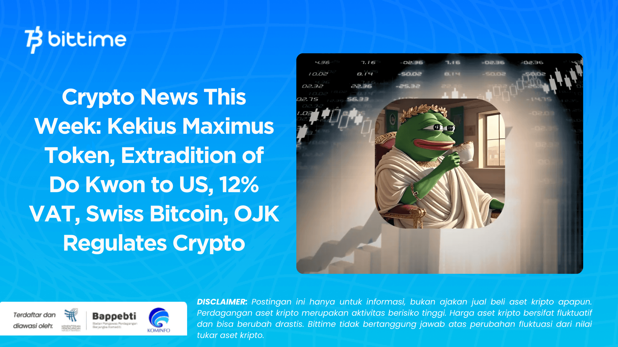     Crypto News This Week: Kekius Maximus Token, Extradition of Do Kwon to US, 12% VAT, Swiss Bitcoin, OJK Regulates Crypto