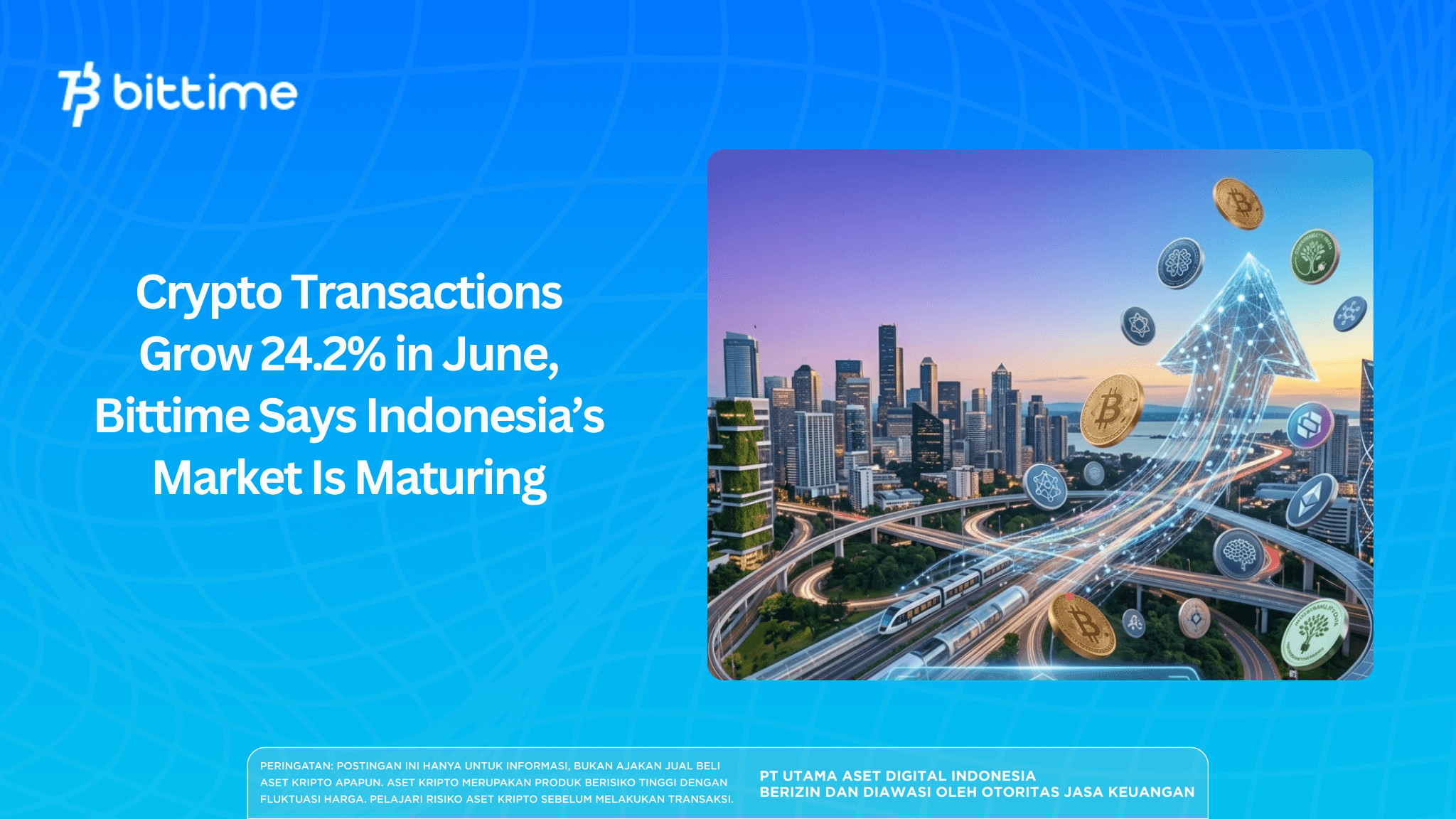 Crypto Transactions Grow 24.2% in June, Bittime Says Indonesia’s Market Is Maturing.png