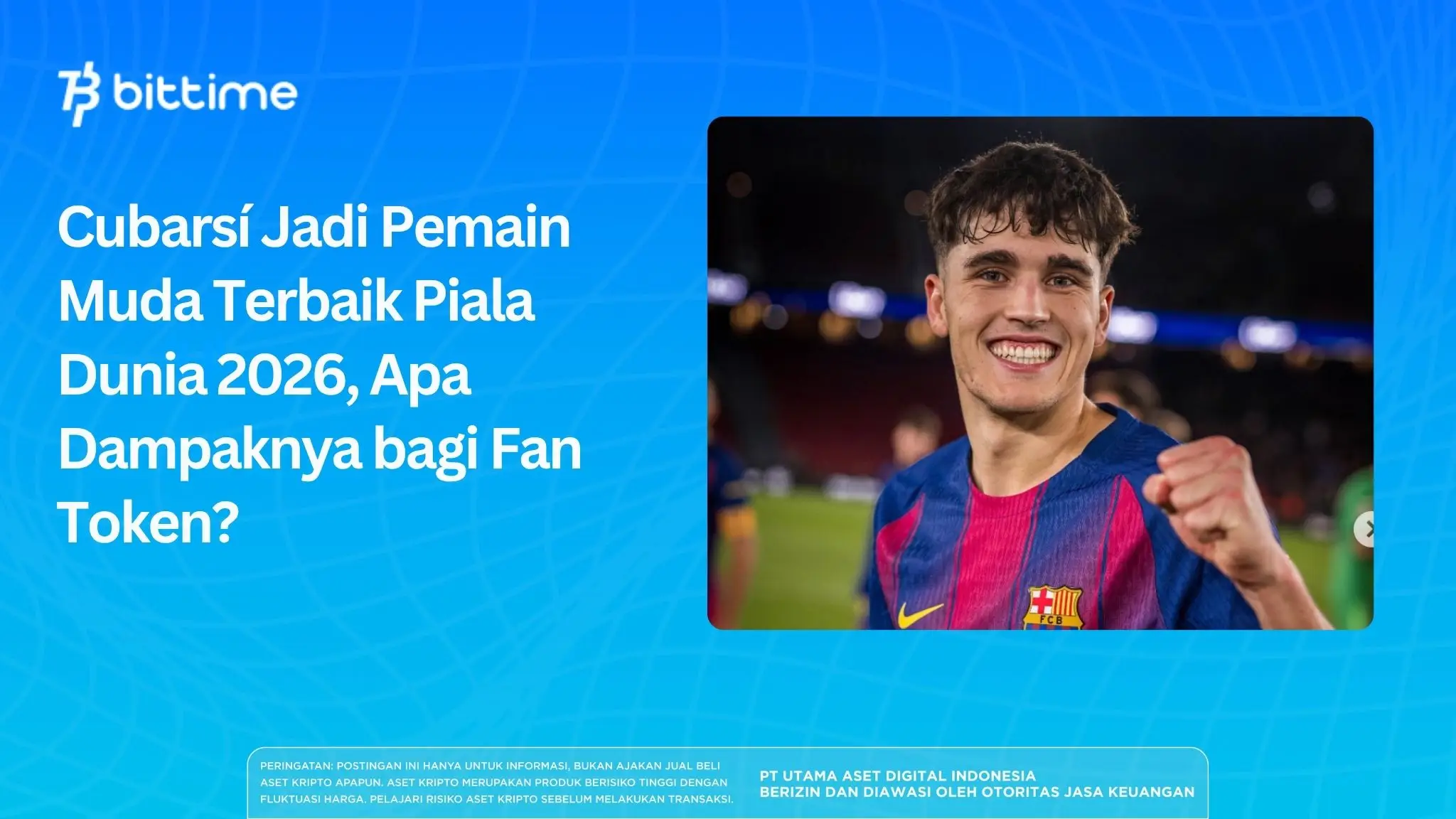 Cubarsí Jadi Pemain Muda Terbaik Piala Dunia 2026, Apa Dampaknya bagi Fan Token?