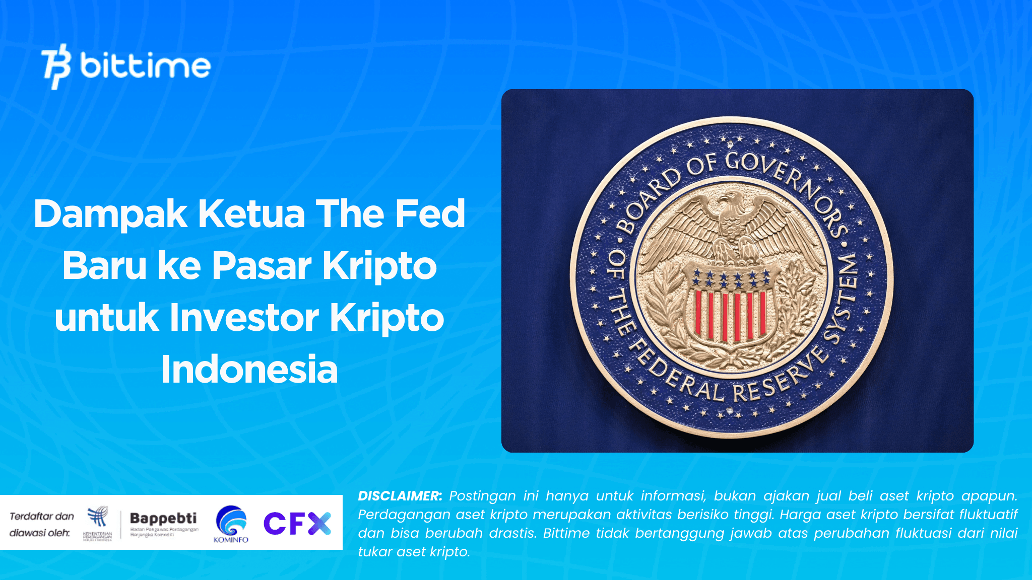 Dampak Ketua The Fed Baru ke Pasar Kripto untuk Investor Kripto Indonesia