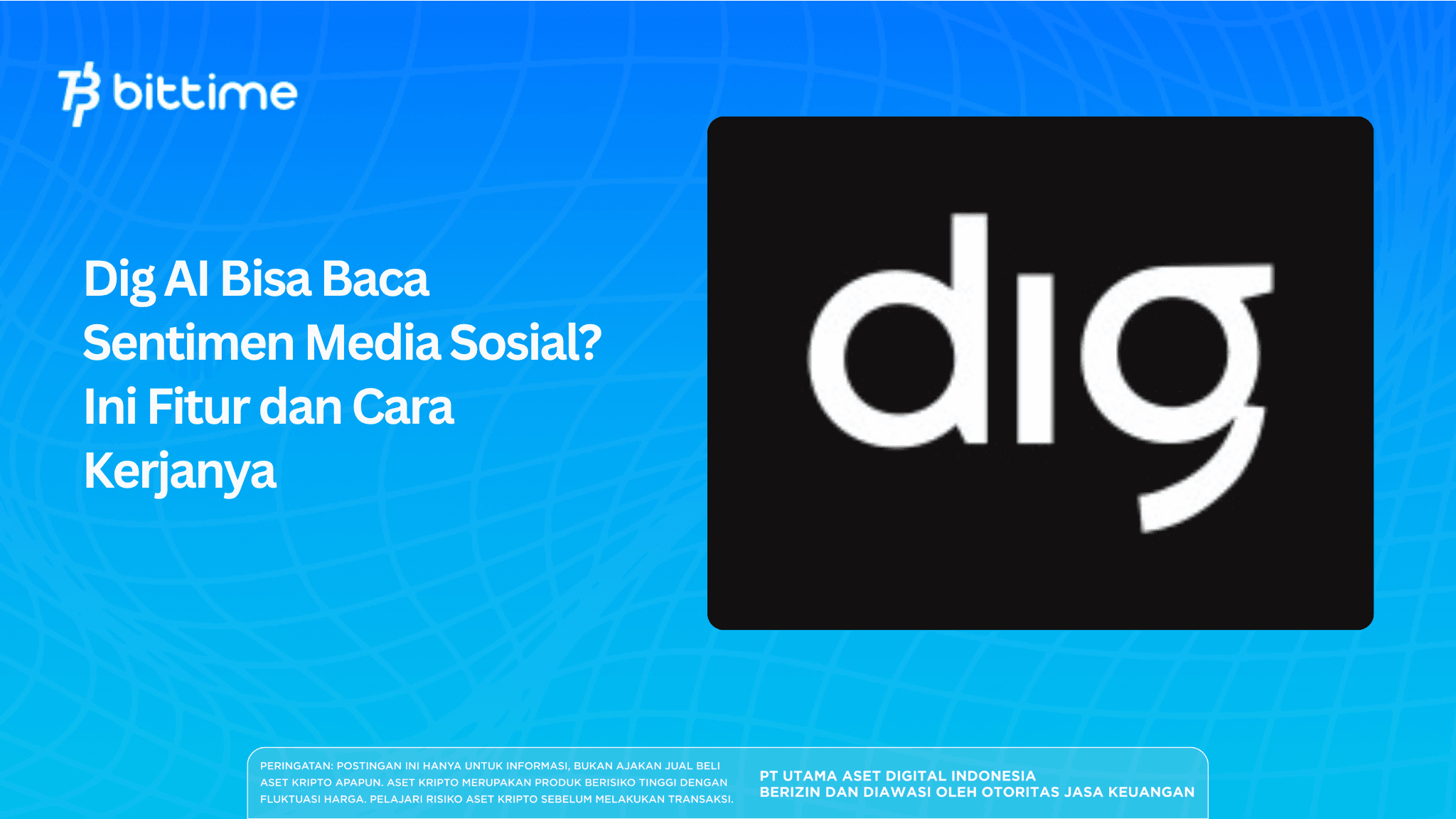 Dig AI Bisa Baca Sentimen Media Sosial? Ini Fitur dan Cara Kerjanya