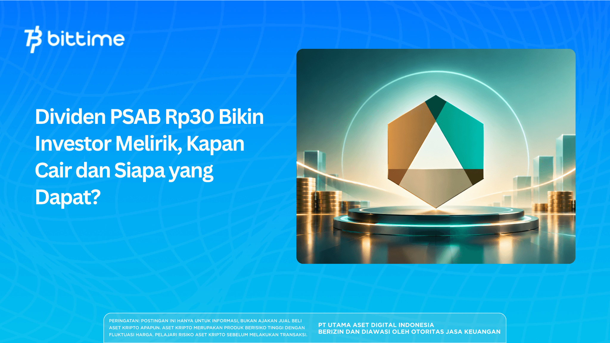 Dividen PSAB Rp30 Bikin Investor Melirik, Kapan Cair dan Siapa yang Dapat?
