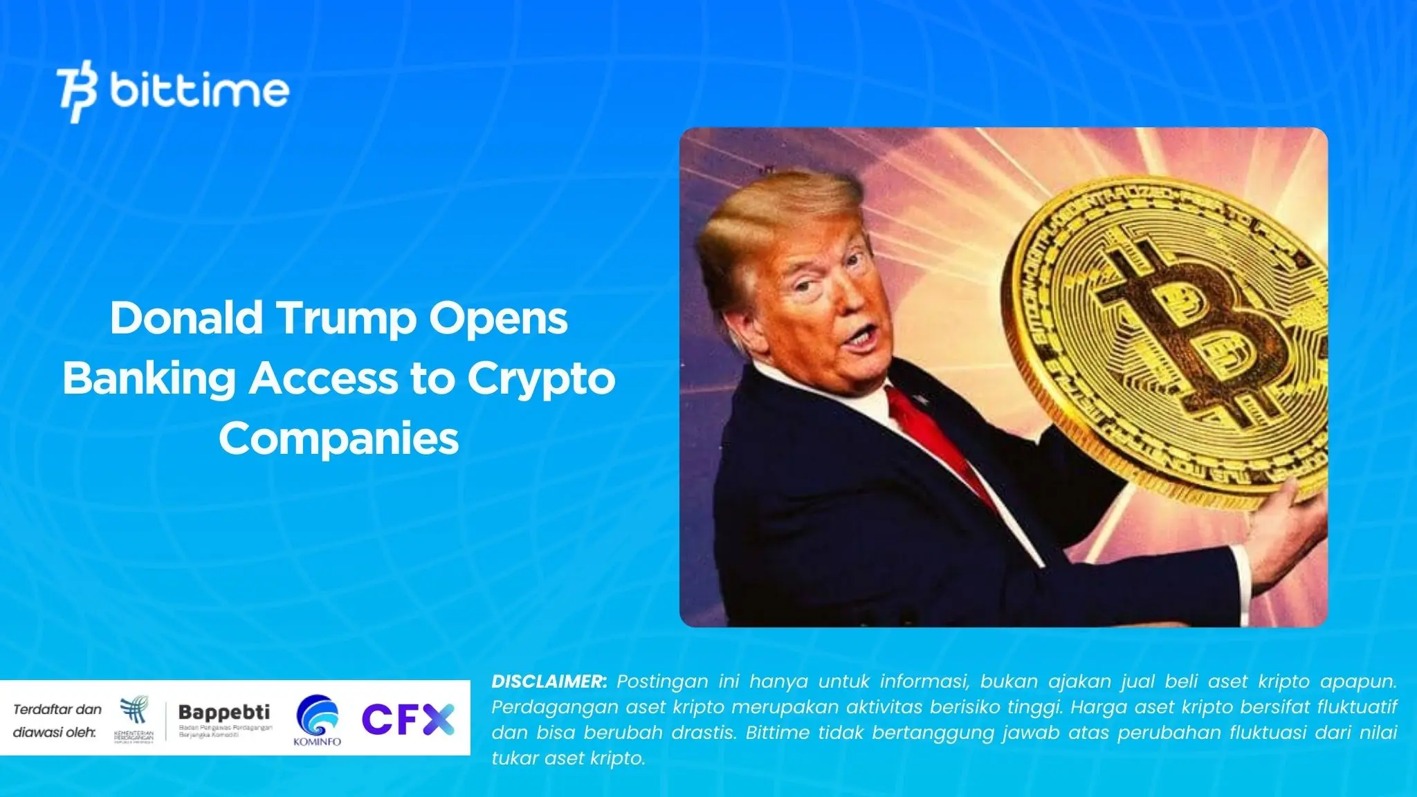 Donald Trump Opens Banking Access to Crypto Companies.