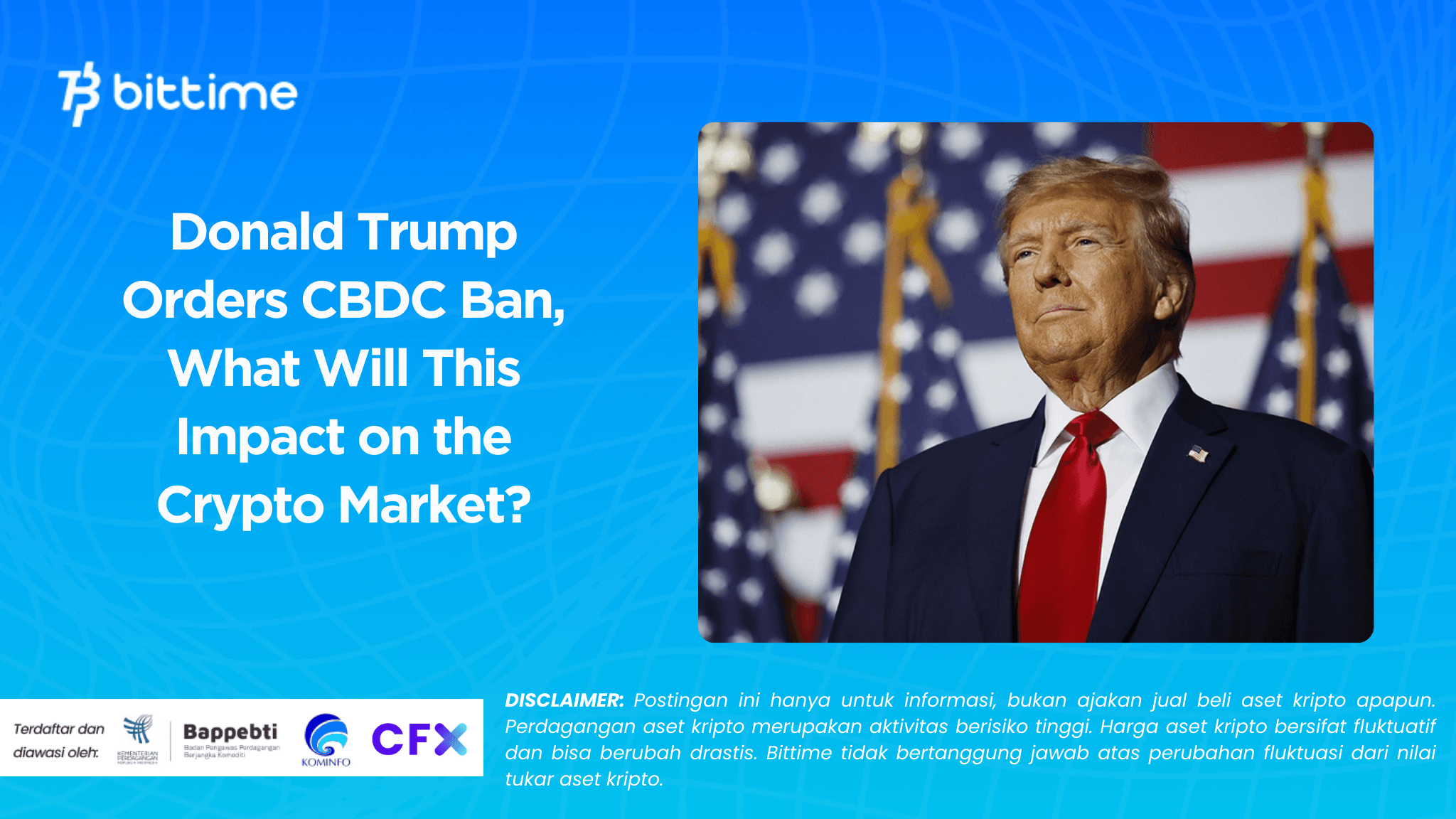 Donald Trump Orders CBDC Ban, What Will This Impact on the Crypto Market?