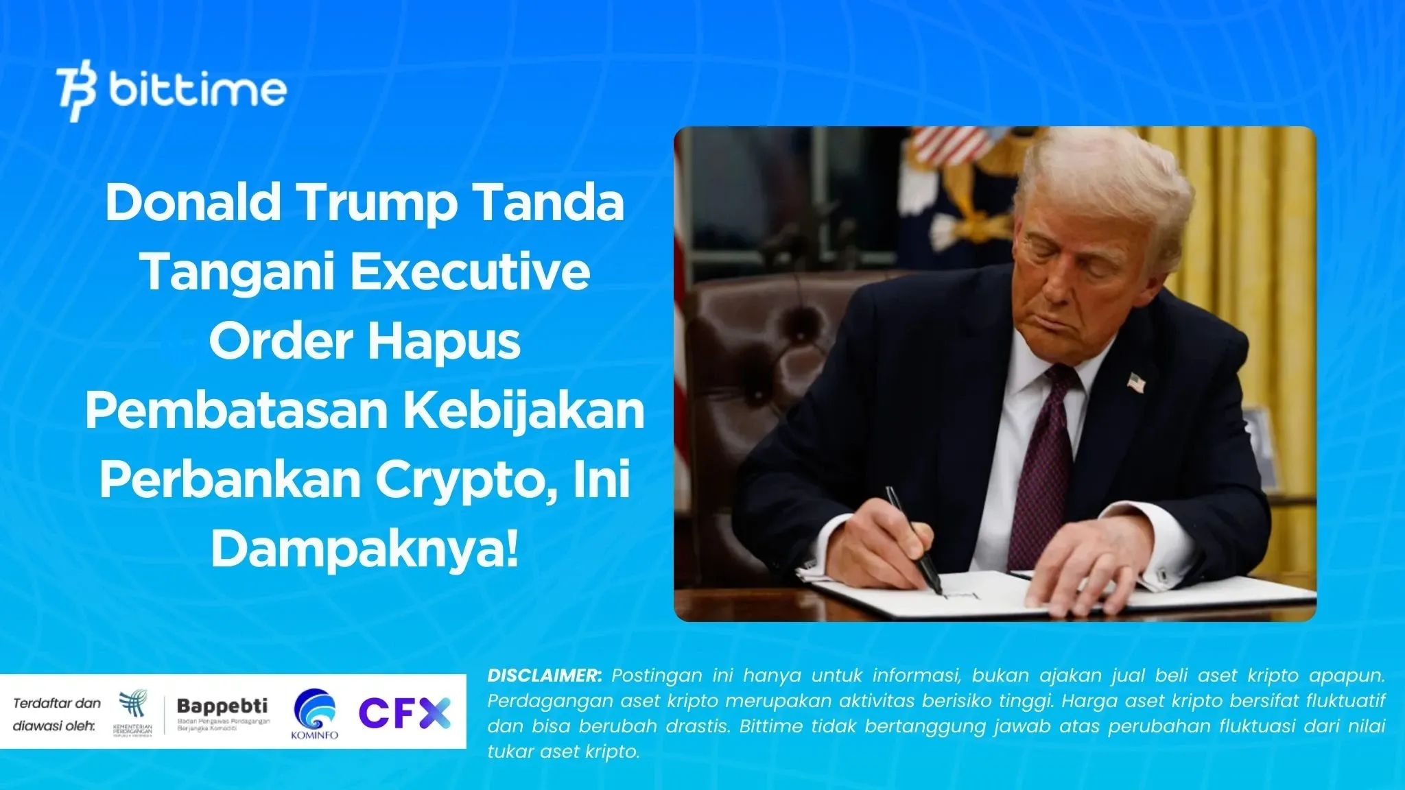 Donald Trump Tanda Tangani Executive Order Hapus Pembatasan Kebijakan Perbankan Crypto, Ini Dampaknya!