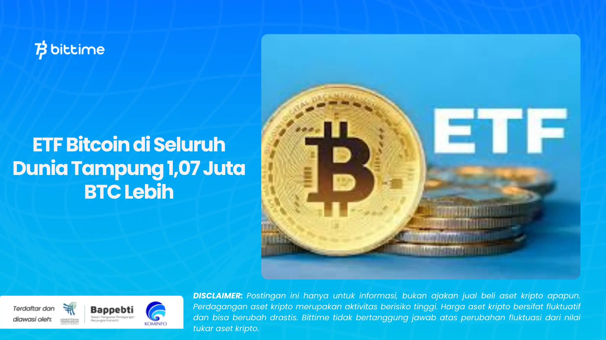 ETF Bitcoin di Seluruh Dunia Tampung 1,07 Juta BTC Lebih