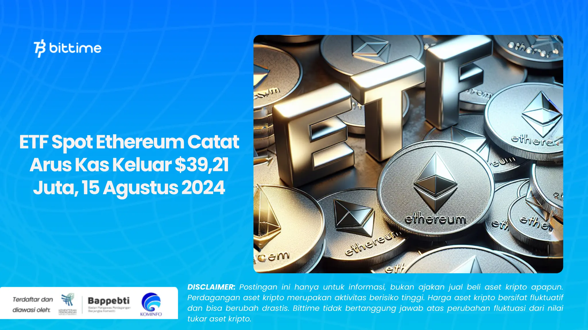 ETF Spot Ethereum Catat Arus Kas Keluar $39,21 Juta, 15 Agustus 2024