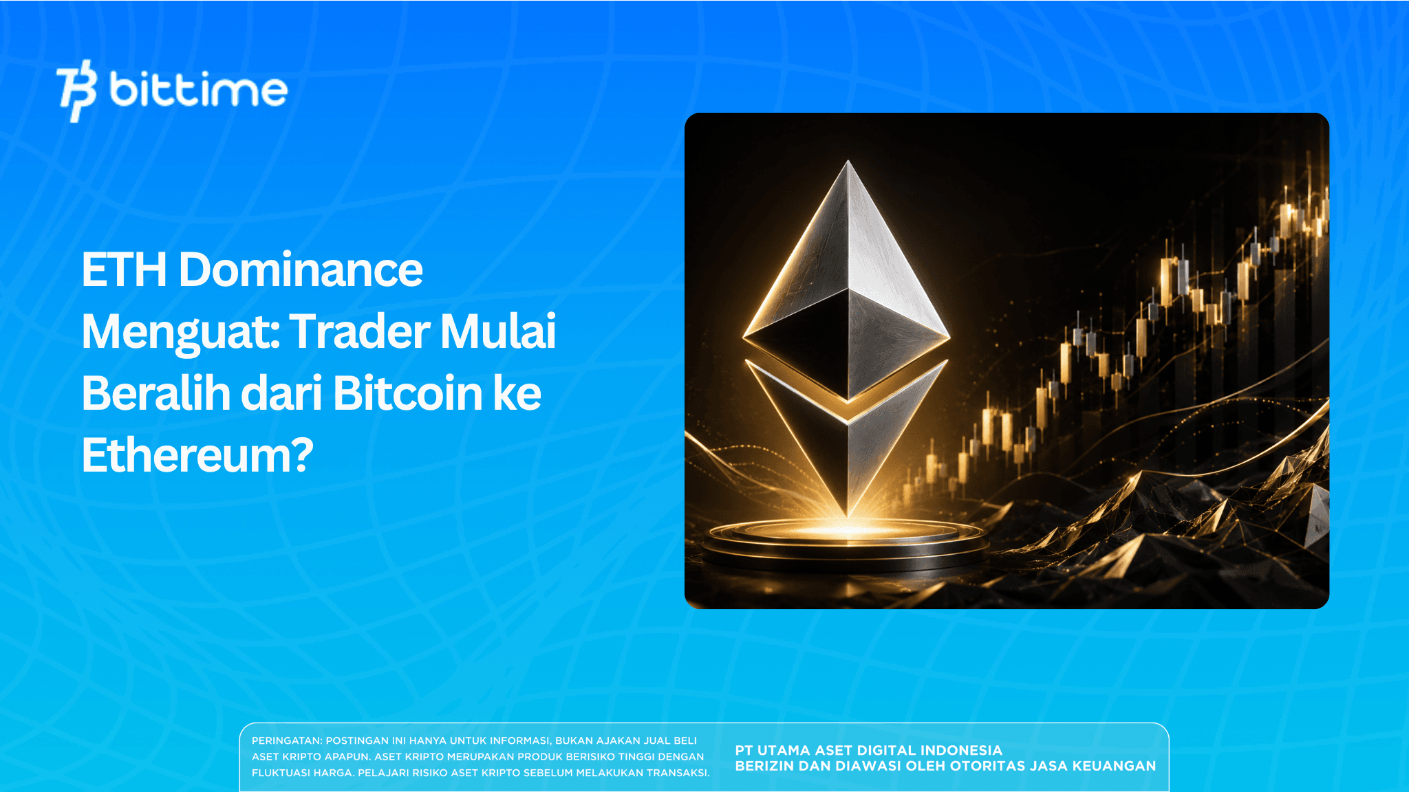ETH Dominance Menguat: Trader Mulai Beralih dari Bitcoin ke Ethereum?