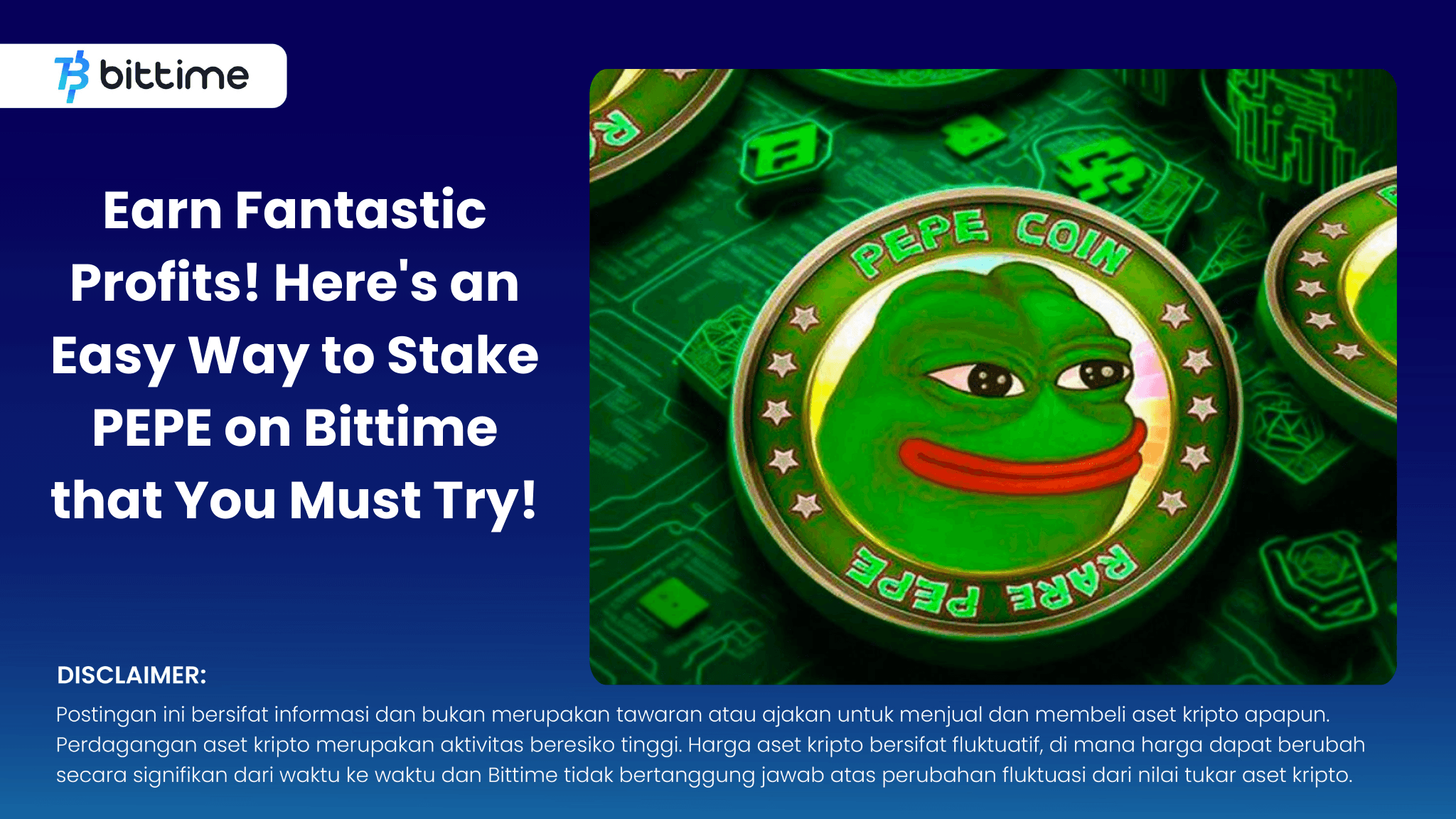 Earn Fantastic Profits! Here's an Easy Way to Stake PEPE on Bittime that You Must Try! .png