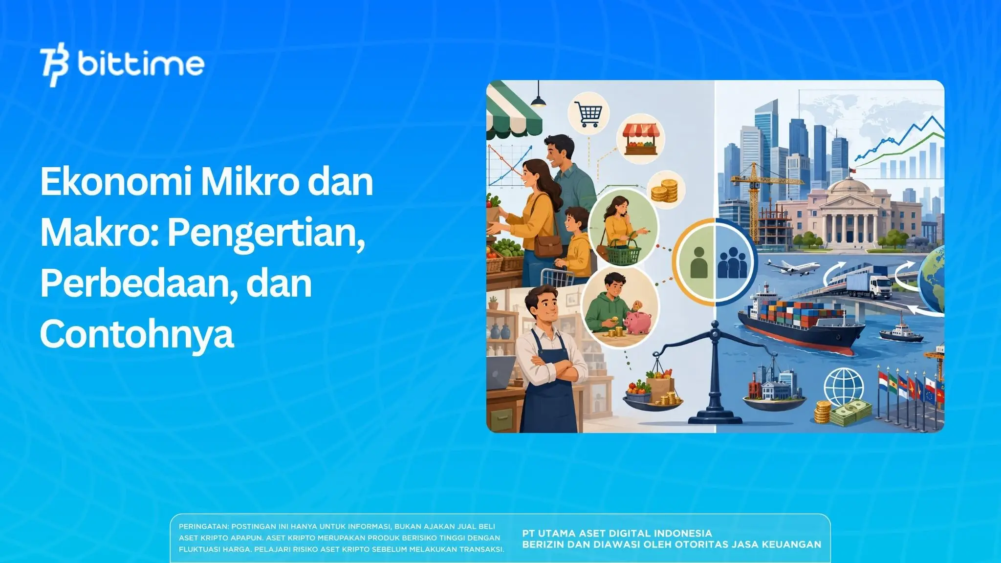 Ekonomi Mikro dan Makro: Pengertian, Perbedaan, dan Contohnya