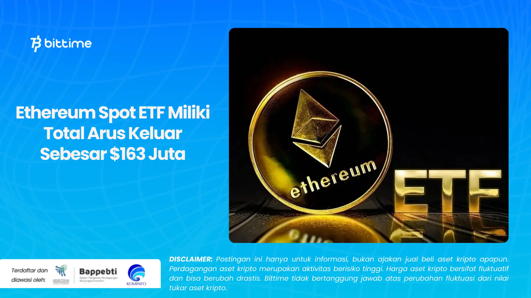 Ethereum Spot ETF Miliki Total Arus Keluar Sebesar $163 Juta