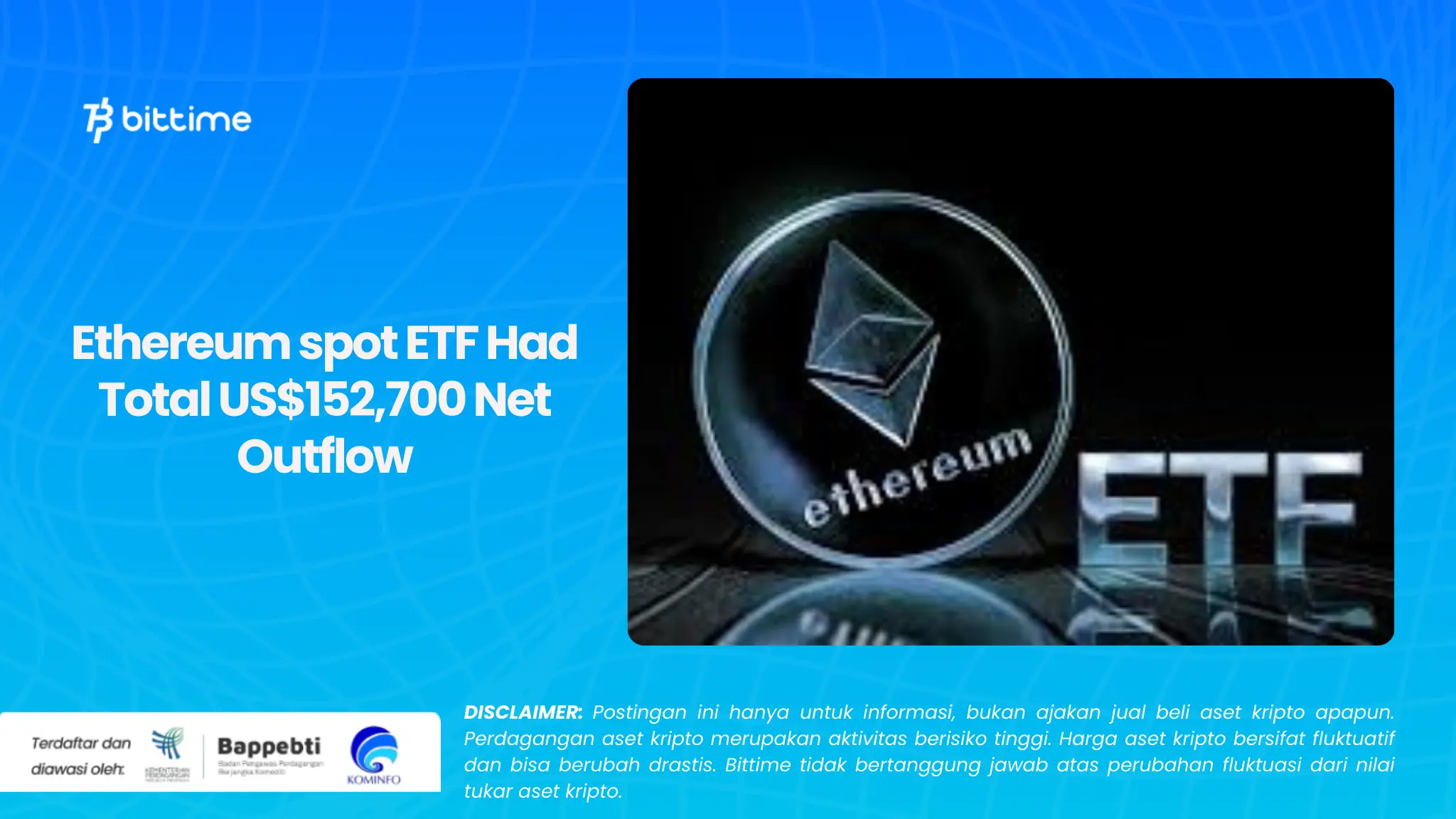 Ethereum spot ETF Had Total US$152,700 Net Outflow