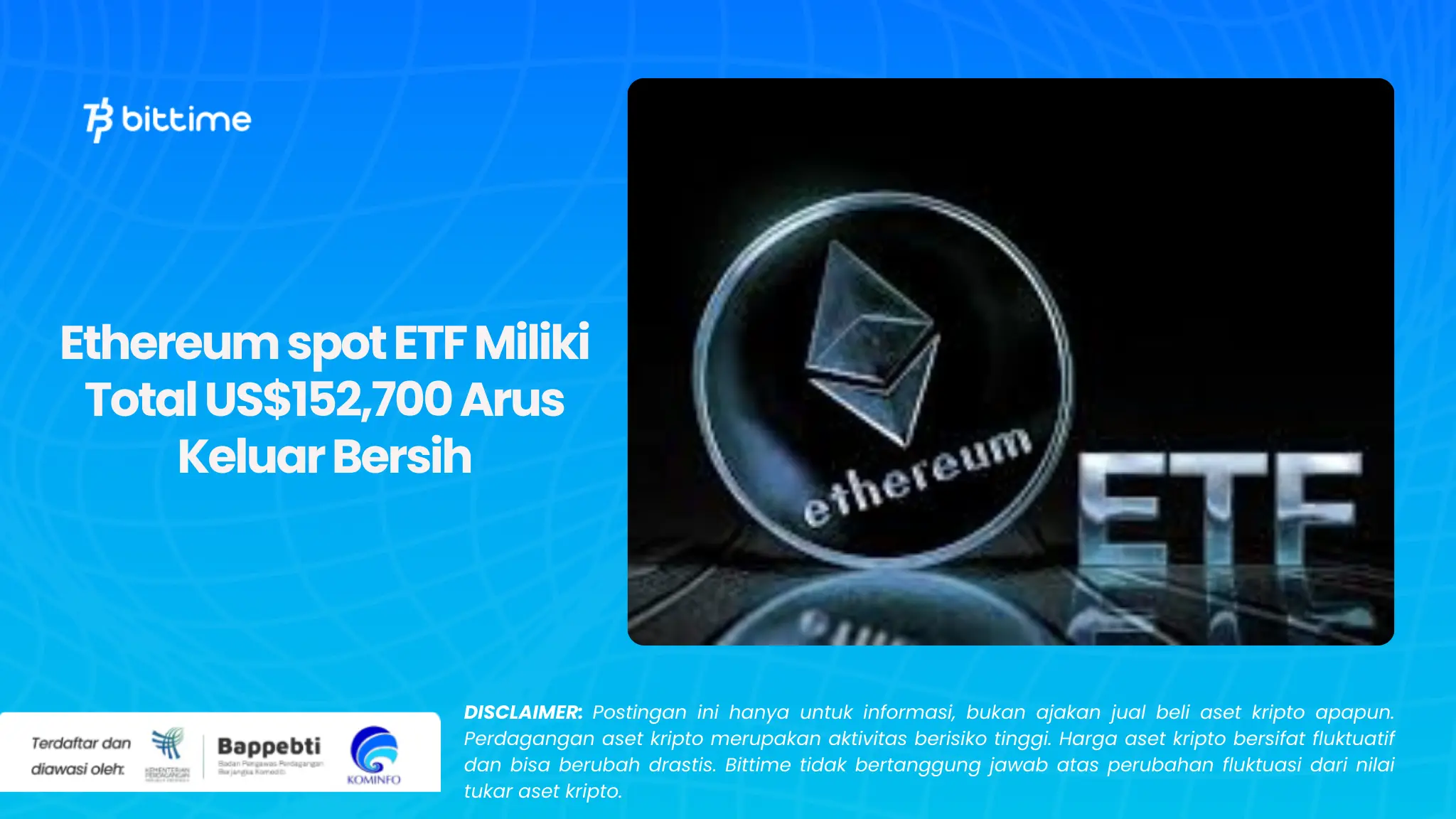 Ethereum spot ETF Miliki Total US$152,700 Arus Keluar Bersih