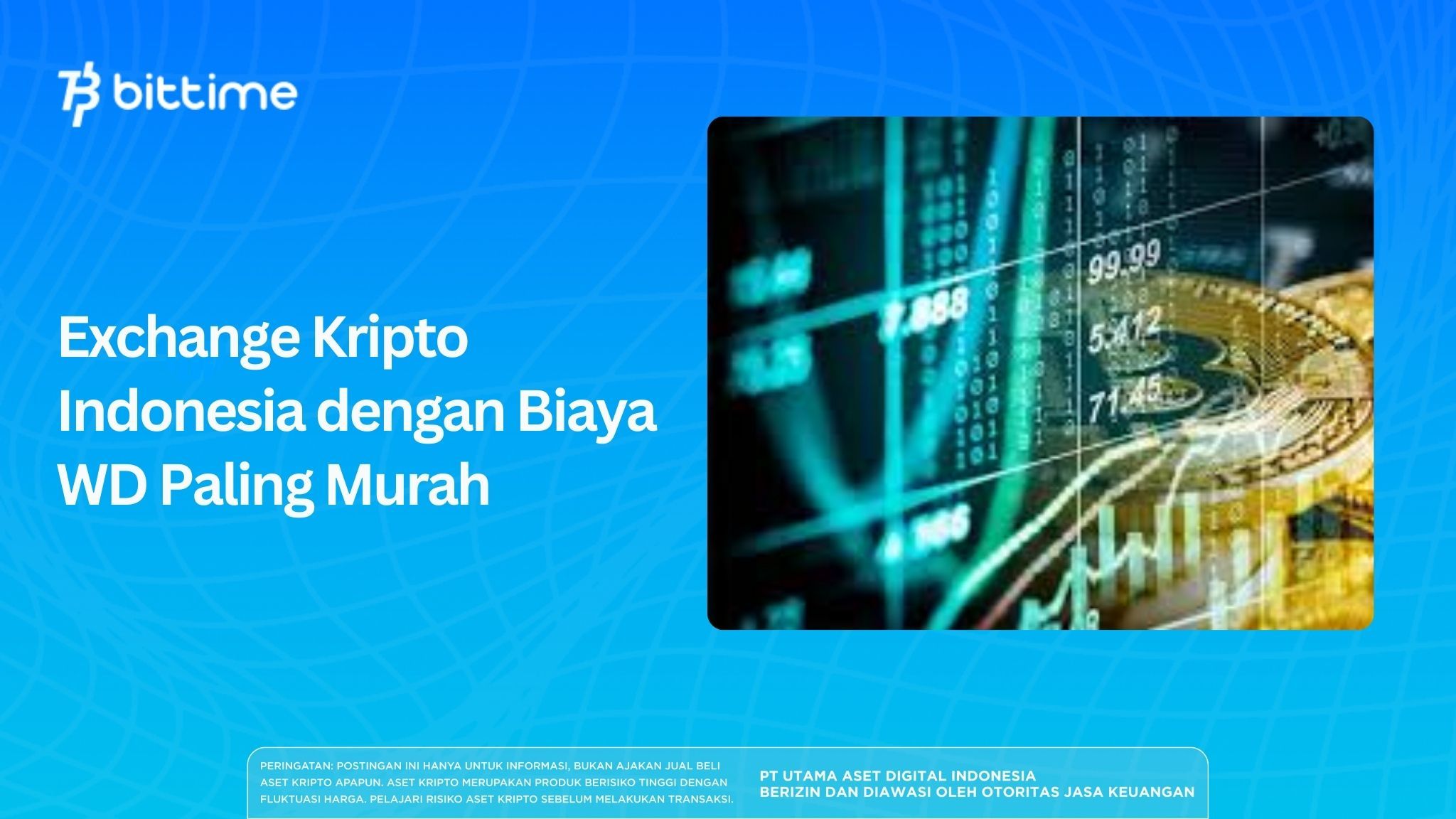 Exchange Kripto Indonesia dengan Biaya WD Paling Murah