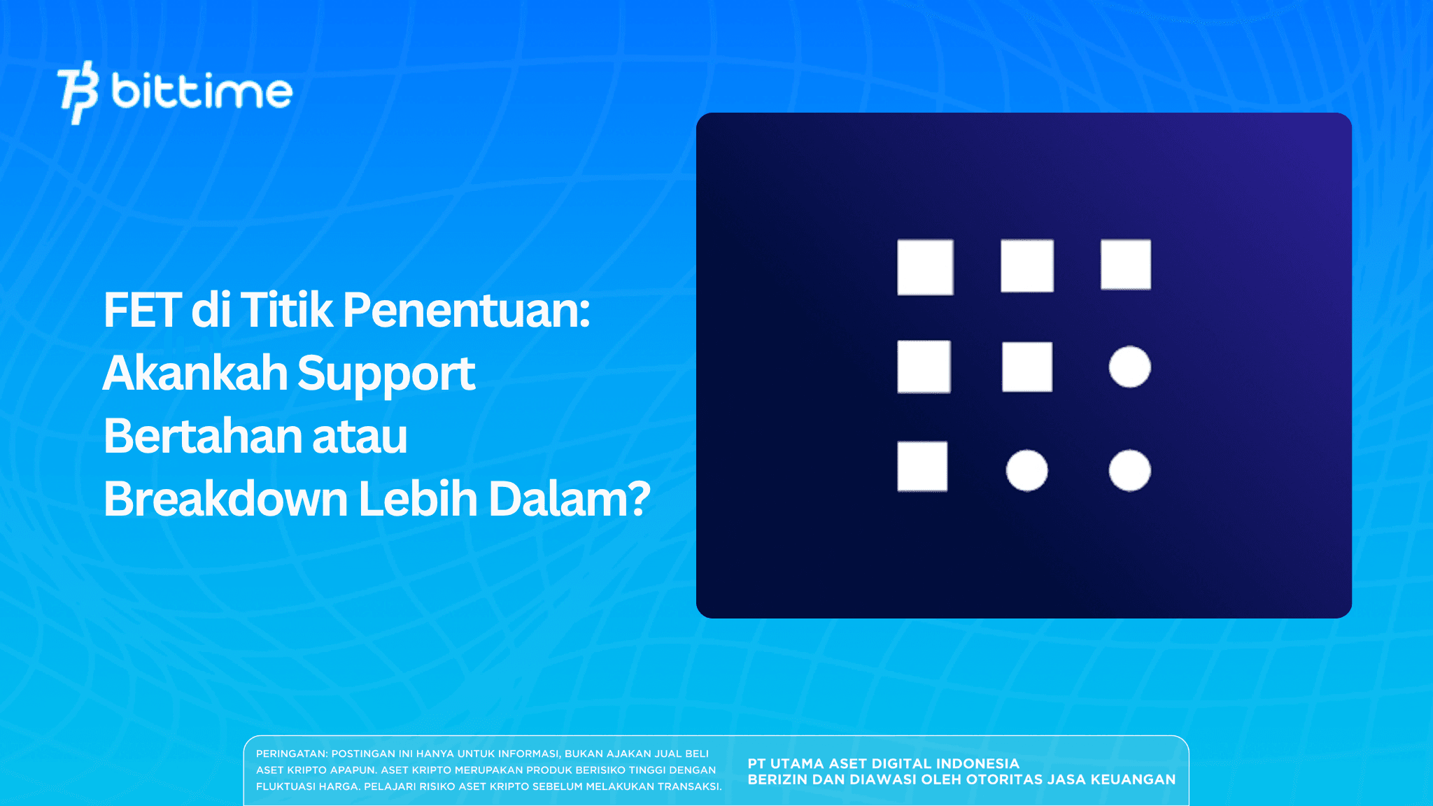 FET di Titik Penentuan: Akankah Support Bertahan atau Breakdown Lebih Dalam?