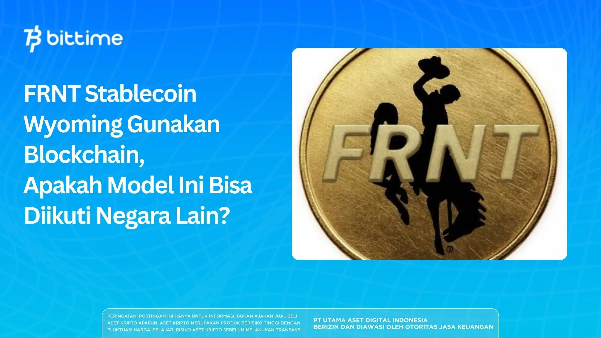 FRNT Stablecoin Wyoming Gunakan Blockchain, Apakah Model Ini Bisa Diikuti Negara Lain?