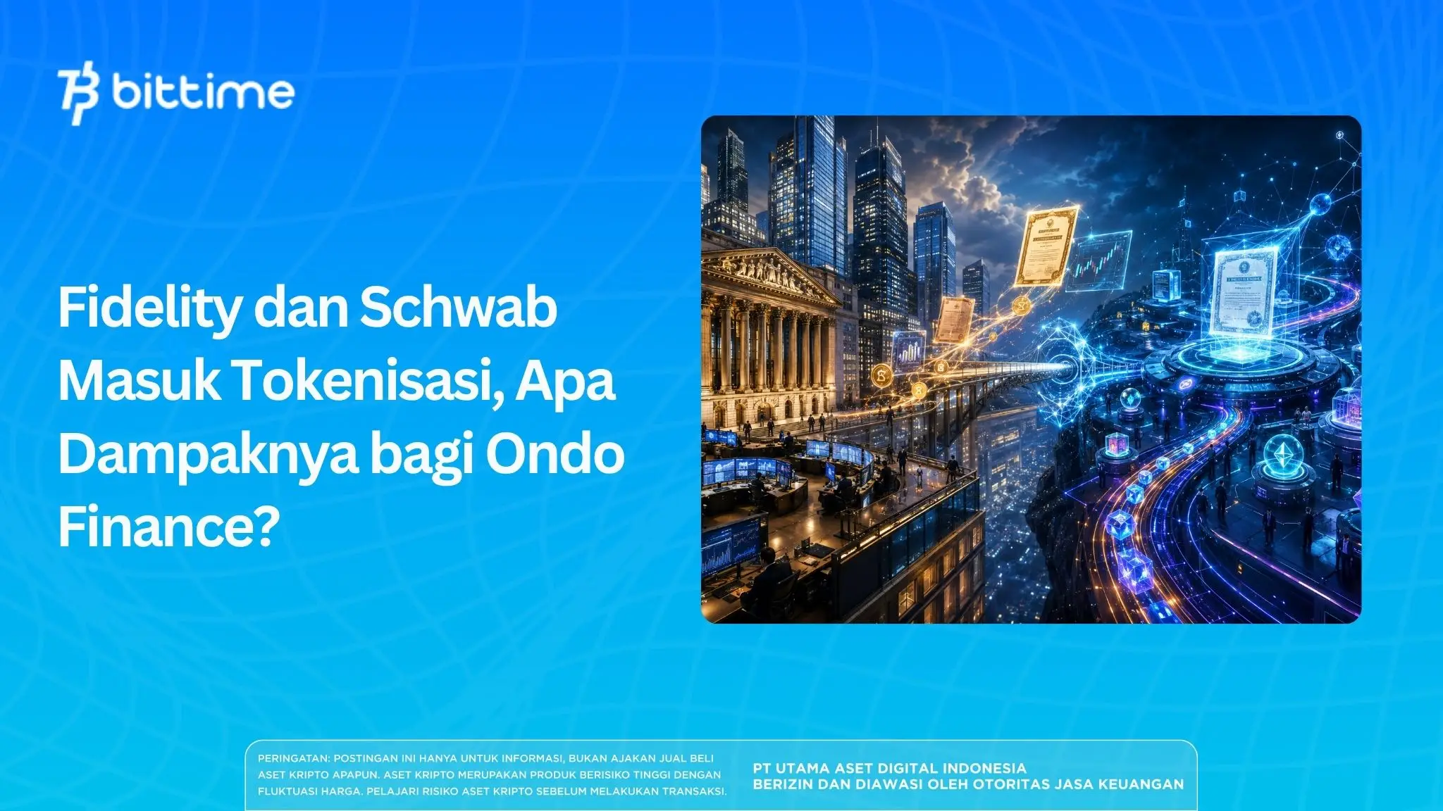 Fidelity dan Schwab Masuk Tokenisasi, Apa Dampaknya bagi Ondo Finance?