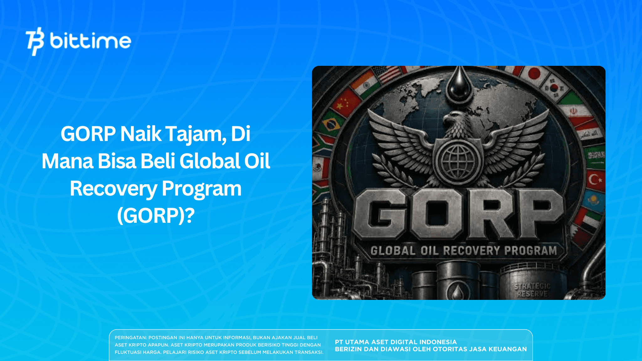 GORP Naik Tajam, Di Mana Bisa Beli Global Oil Recovery Program (GORP)?