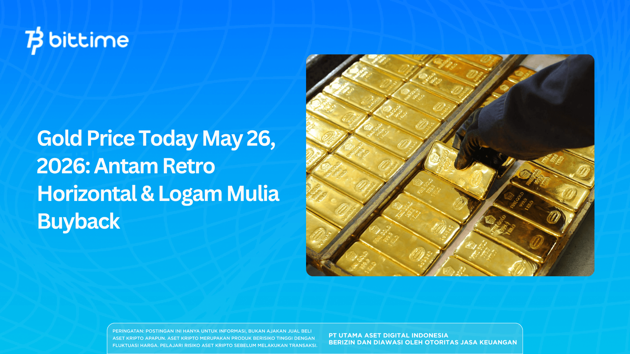 Gold Price Today May 26, 2026: Antam Retro Horizontal & Logam Mulia Buyback